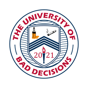 The University of Bad Decisions